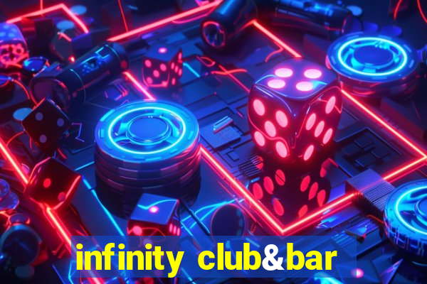 infinity club&bar